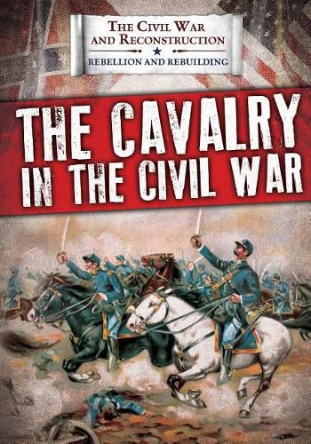 Cover image for The Cavalry in the Civil War