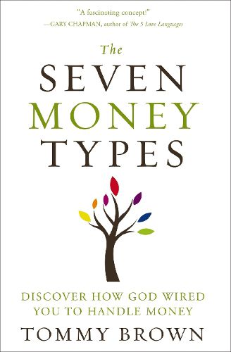 Cover image for The Seven Money Types: Discover How God Wired You To Handle Money