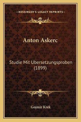 Cover image for Anton Askerc: Studie Mit Ubersetzungsproben (1899)