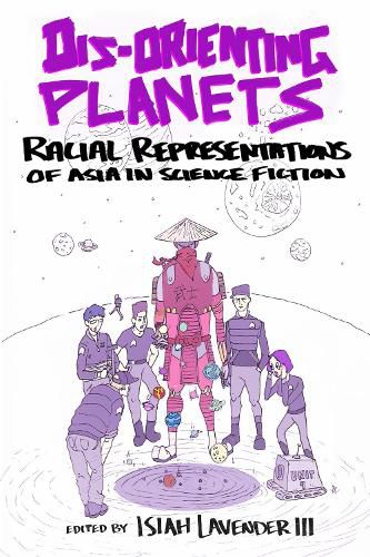 Cover image for Dis-Orienting Planets: Racial Representations of Asia in Science Fiction