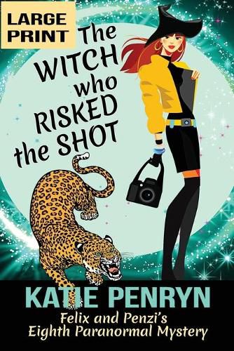 Cover image for The Witch who Risked the Shot: Felix and Penzi's Eighth Paranormal Mystery