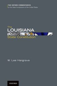 Cover image for The Louisiana State Constitution