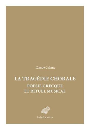 Cover image for Tragedie Chorale: Poesie Grecque Et Rituel Musical