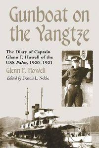 Cover image for Gunboat on the Yangtze: The Diary of Captain Glenn F.Howell of the USS   Palos