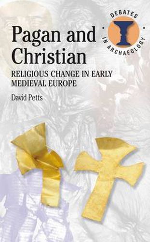 Cover image for Pagan and Christian: Religious Change in Early Medieval Europe