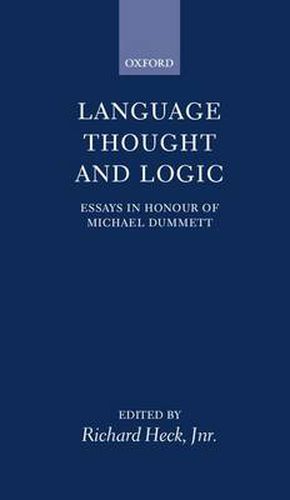 Language, Thought and Logic: Essays in Honour of Michael Dummett
