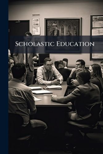Cover image for Scholastic Education: Or, a Synopsis of the Studies Recommended to Employ the Time, and Engage the Attention of Youth