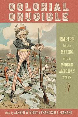 Cover image for Colonial Crucible: Empire in the Making of the Modern American State