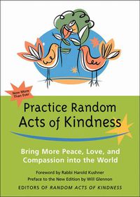 Cover image for Practice Random Acts of Kindness: Bring More Peace, Love, and Compassion into the World