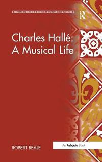 Cover image for Charles Halle: A Musical Life