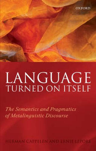 Cover image for Language Turned on Itself: The Semantics and Pragmatics of Metalinguistic Discourse