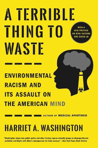 Cover image for A Terrible Thing to Waste: Environmental Racism and Its Assault on the American Mind