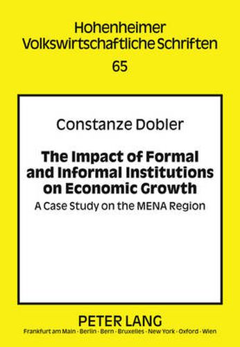 Cover image for The Impact of Formal and Informal Institutions on Economic Growth: A Case Study on the MENA Region
