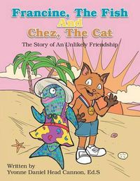 Cover image for Francine, The Fish And Chez, The Cat