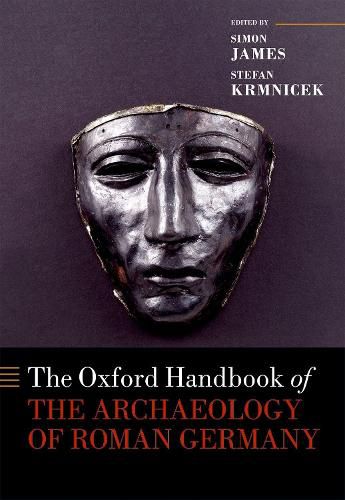Cover image for The Oxford Handbook of the Archaeology of Roman Germany
