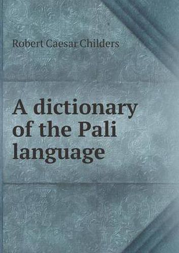 Cover image for A dictionary of the Pali language