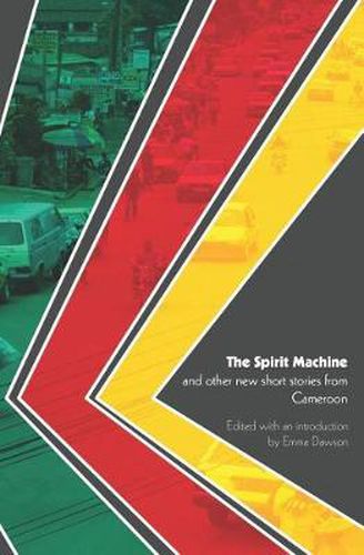 The Spirit Machine and Other New Short Stories from Cameroon