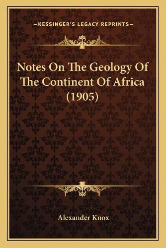 Notes on the Geology of the Continent of Africa (1905)