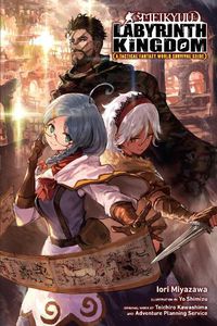 Cover image for Meikyuu: Labyrinth Kingdom, A Tactical Fantasy World Survival Guide, Vol. 1 LN