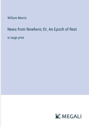 Cover image for News from Nowhere; Or, An Epoch of Rest