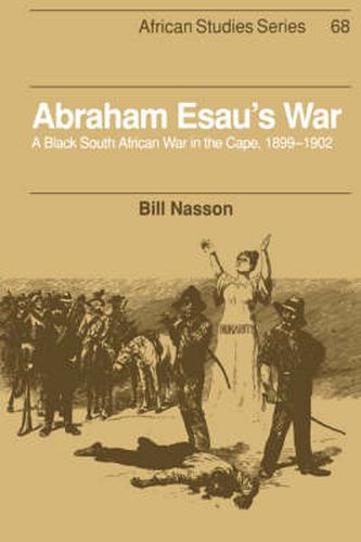 Cover image for Abraham Esau's War: A Black South African War in the Cape, 1899-1902