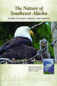 Cover image for The Nature of Southeast Alaska: A Guide to Plants, Animals, and Habitats