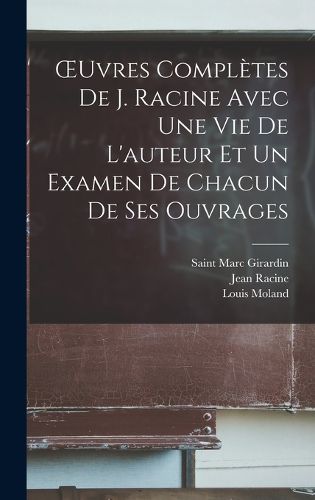 Cover image for OEuvres completes de J. Racine avec une vie de L'auteur et un examen de chacun de ses ouvrages