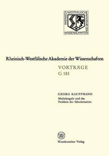 Cover image for Michelangelo Und Das Problem Der Sakularisation: 155. Sitzung Am 21. Januar 1970 in Dusseldorf