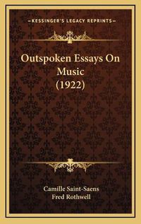 Cover image for Outspoken Essays on Music (1922)