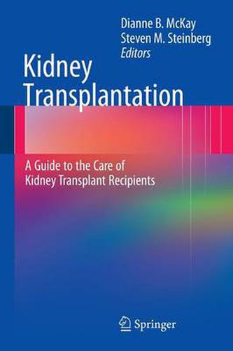 Cover image for Kidney Transplantation: A Guide to the Care of Kidney Transplant Recipients