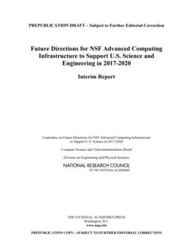 Future Directions for NSF Advanced Computing Infrastructure to Support U.S. Science and Engineering in 2017-2020: Interim Report