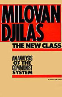 Cover image for The New Class: An Analysis of the Communist System