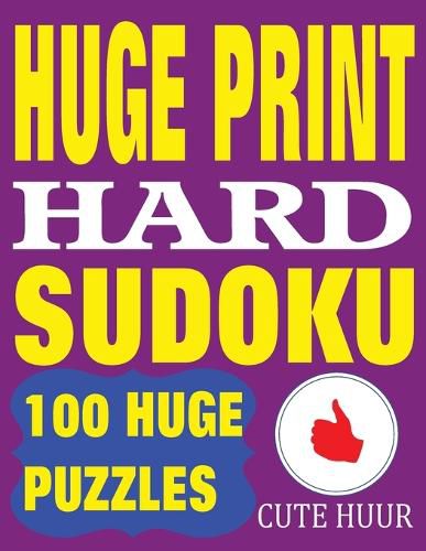 Cover image for Huge Print Hard Sudoku: 100 Hard Sudoku Puzzles with 2 puzzles per page. 8.5 x 11 inch book