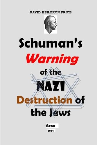 Schuman's Warning of the Nazi Destruction of the Jews