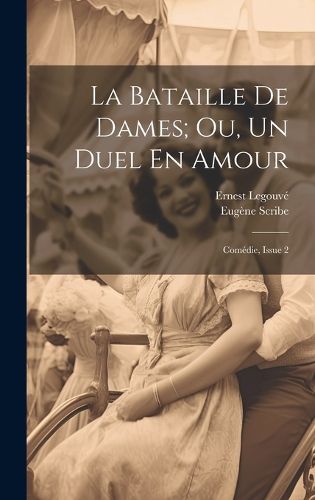 Cover image for La Bataille De Dames; Ou, Un Duel En Amour