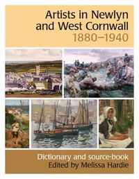 Cover image for Artists in Newlyn and West Cornwall, 1880-1940: A Dictionary and Source Book