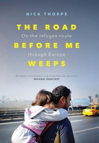 Cover image for The Road Before Me Weeps