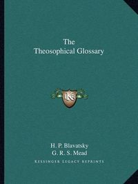 Cover image for The Theosophical Glossary