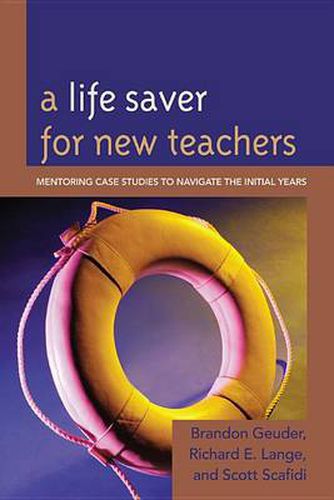 A Life Saver for New Teachers: Mentoring Case Studies to Navigate the Initial Years