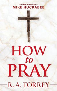 Cover image for How to Pray and How to Study the Bible for Greatest Profit