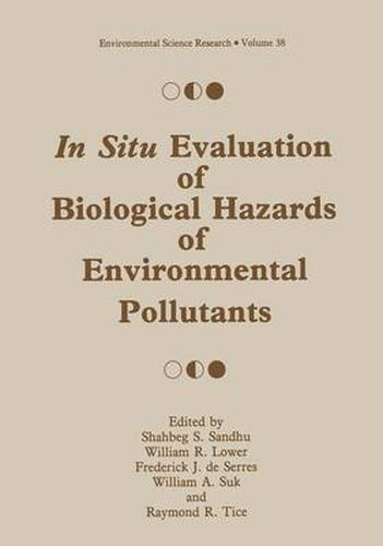 In Situ Evaluation of Biological Hazards of Environmental Pollutants