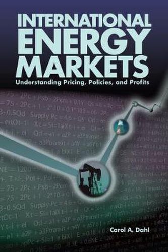 International Energy Markets: Understanding Pricing, Policies & Profits