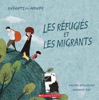 Cover image for Enfants Du Monde: Les Refugies Et Les Migrants