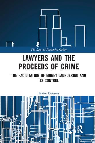 Cover image for Lawyers and the Proceeds of Crime: The Facilitation of Money Laundering and its Control