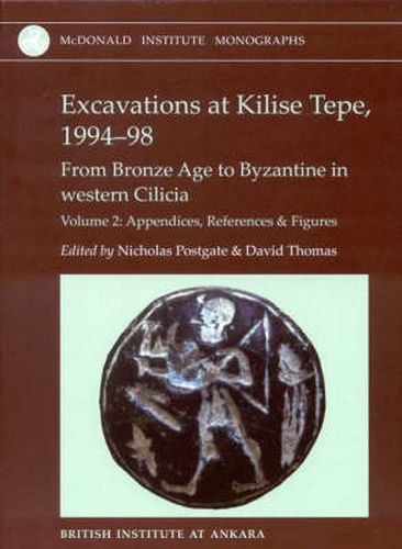 Cover image for Excavations at Kilise Tepe, 1994-98: From Bronze Age to Byzantine in Western Cilicia