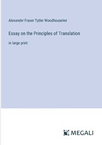 Cover image for Essay on the Principles of Translation