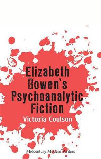 Cover image for Elizabeth Bowen's Psychoanalytic Fiction