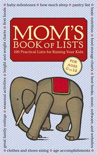 Cover image for Mom's Book of Lists: 100 Practical Lists for Raising Your Kids