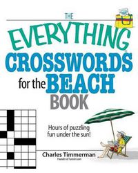 Cover image for The Everything Crosswords for the Beach Book: Hours of Puzzling Fun Under the Sun!