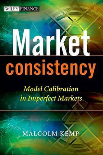 Cover image for Market Consistency: Model Calibration in Imperfect Markets